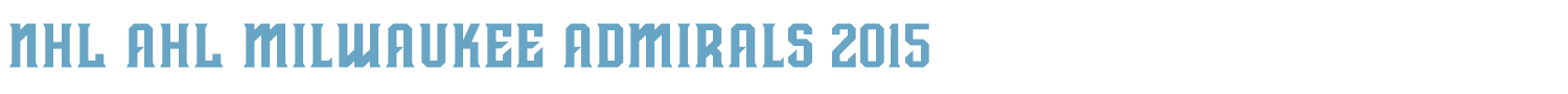 sample NHL AHL Milwaukee Admirals 2015 font
